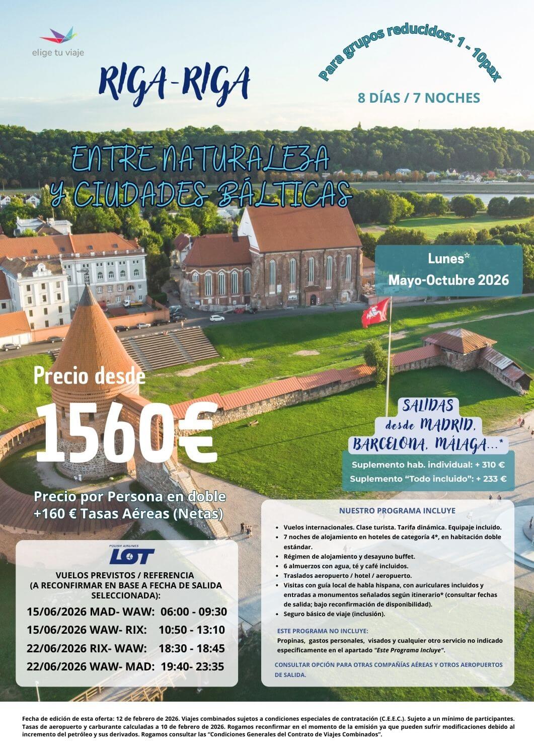 Circuito "RIGA, Entre naturaleza y ciudades bálticas", 8 días/ 7 noches. Salidas los lunes desde Madrid, de mayo a octubre 2026 (consultar opción desde otros aeropuertos). Incluye: vuelos internacionales, clase turista (equipaje incluido); 7 noches de alojamiento en hoteles de categoría 4*, en habitación doble estándar; régimen de alojamiento y desayuno buffet; 6 almuerzos con agua, té y café incluidos; traslados aeropuerto / hotel / aeropuerto; visitas con guía local de habla hispana, con auriculares incluidos y entradas a monumentos señalados según itinerario (consultar fechas de salida) y seguro básico de viaje (inclusión), para agencias de viajes con ELIGE TU VIAJE.